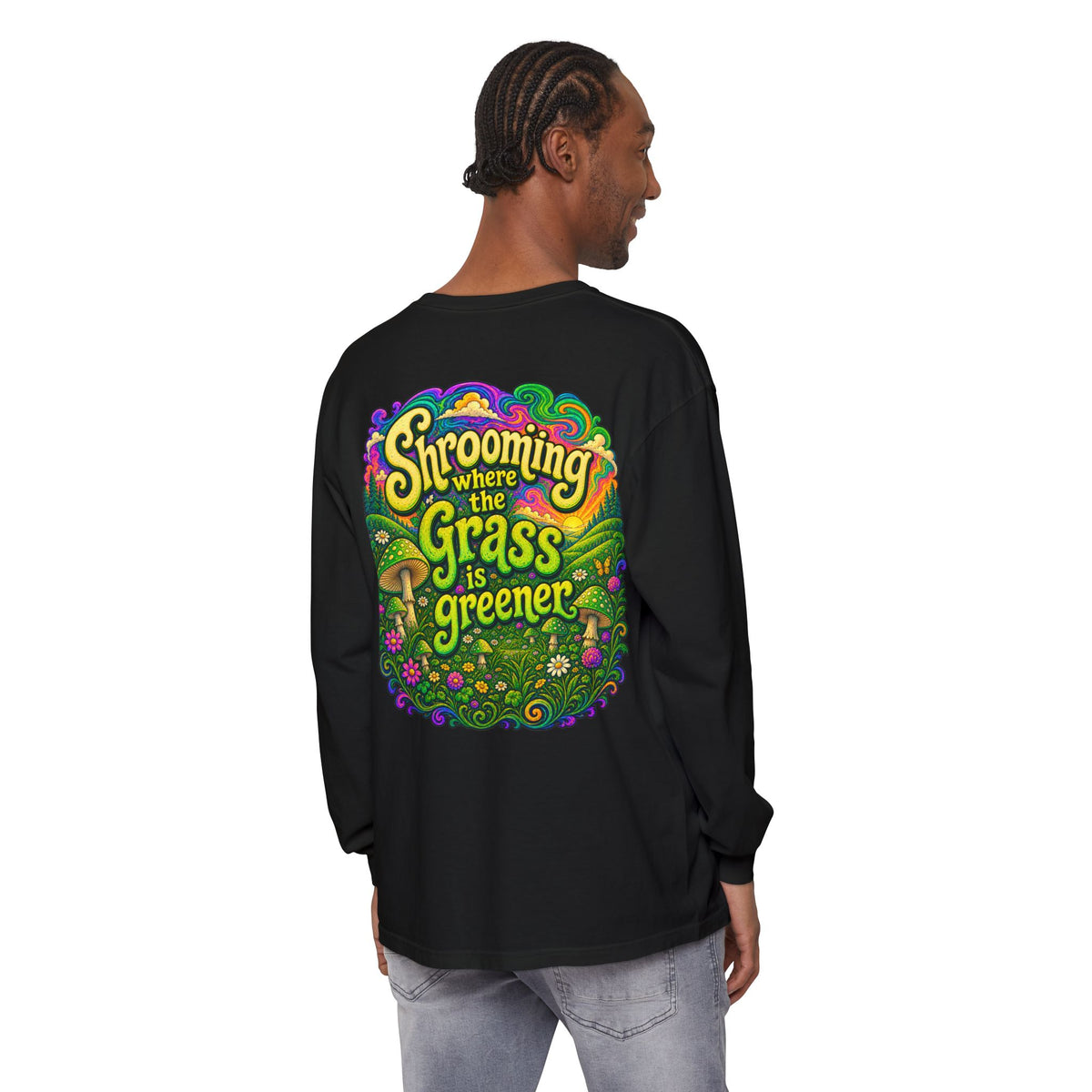 Psychedelic Mushroom Long Sleeve T‑Shirt — "Shrooming Where the Grass Is Greener"