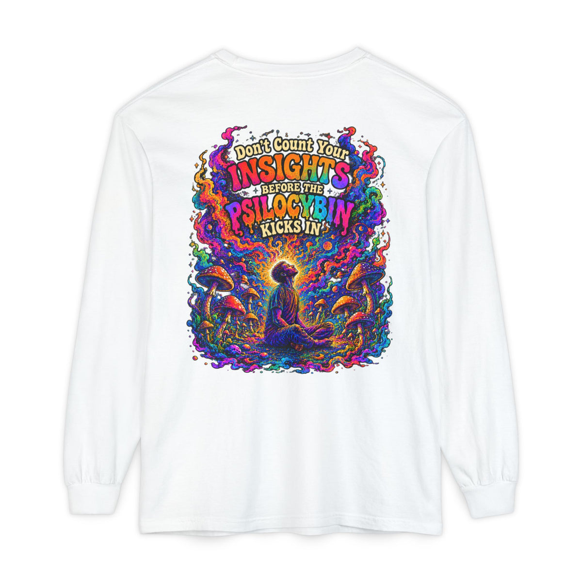 "Don't Count Your Insights" Long Sleeve Tee — Psychedelic Mushroom Art