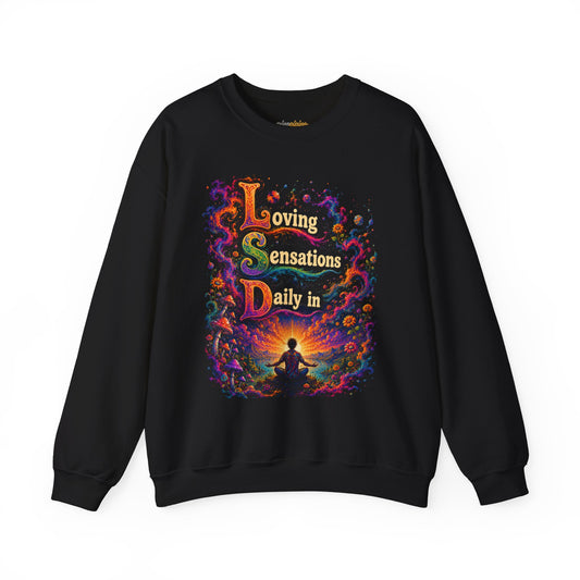 "Loving Sensations Daily In" Psychedelic Journey Crewneck