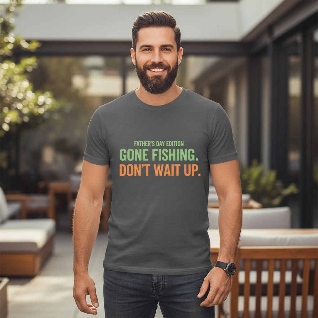 Father's Day 'Gone Fishing, Don't Wait Up' T-Shirt